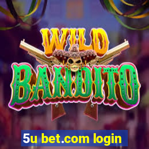 5u bet.com login